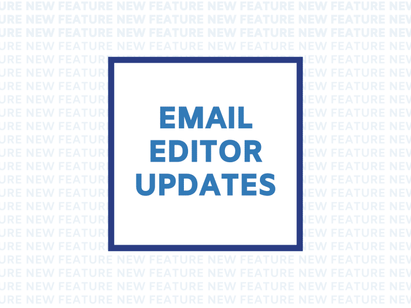 Email Editor Updates